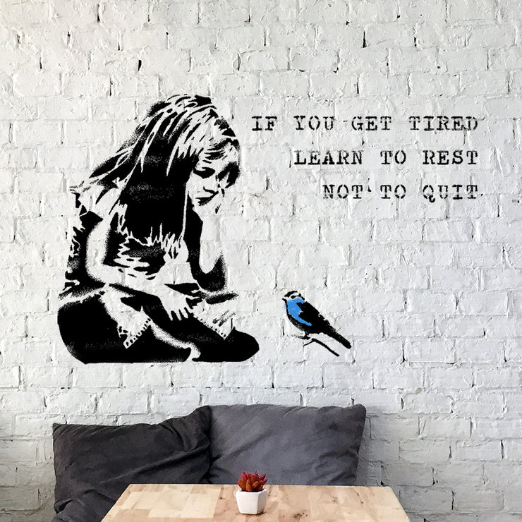 Banksy Girl BLUEBIRD Stencil , If you get TIRED...